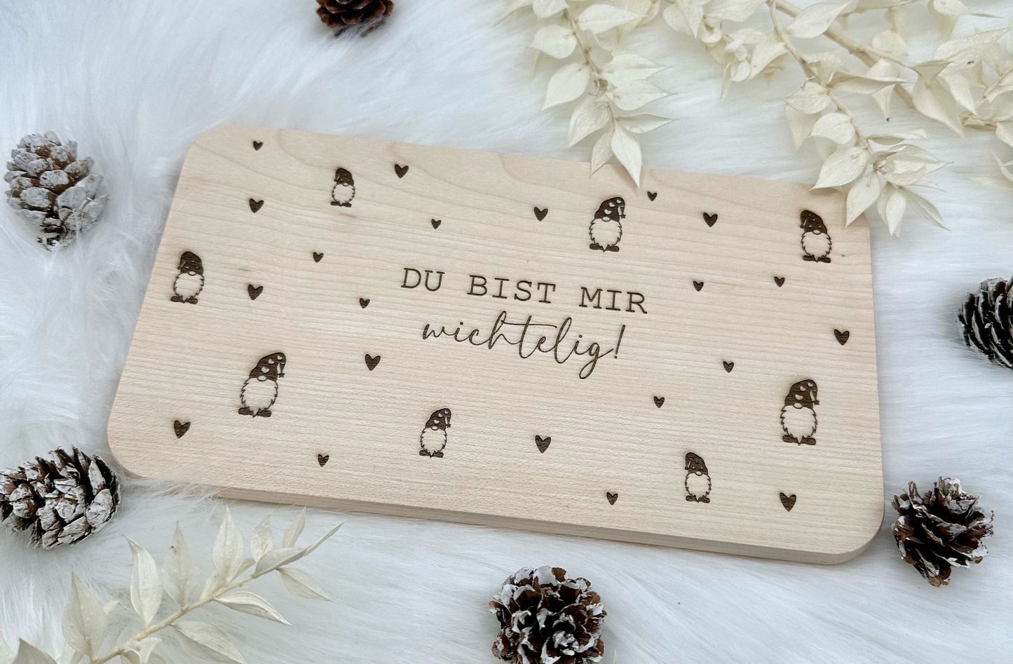 Frühstücksbrett - du bist mir wichtelig!